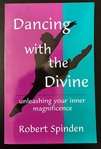 Imagen de archivo de Dancing with the Divine; Unleashing Your Inner Magnificence a la venta por David's Books