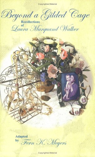 Stock image for Beyond a Gilded Cage, Recollections of Laura Marquand Walker for sale by SecondSale