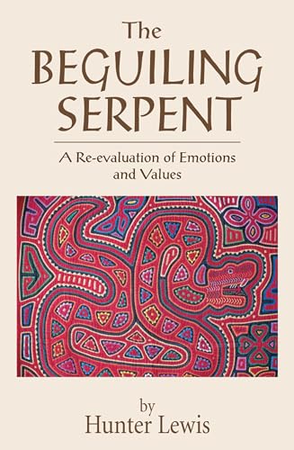 Beispielbild fr The Beguiling Serpent: A Re-Evaluation of Emotions and Values zum Verkauf von The Yard Sale Store