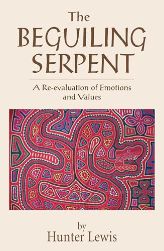 Stock image for The Beguiling Serpent: A Re-evaluation of Emotions and Values