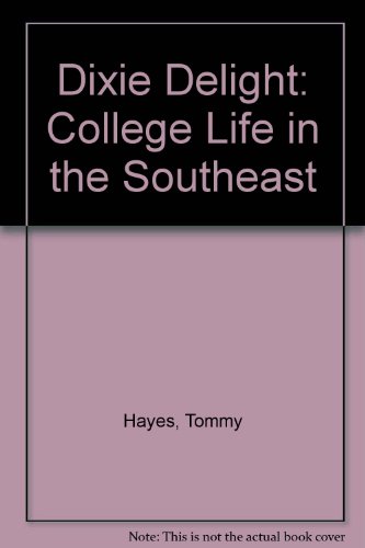 Beispielbild fr Dixie Delight: College Life in the Southeast zum Verkauf von ThriftBooks-Dallas