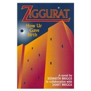 Beispielbild fr Ziggurat : How Ur Gave Birth zum Verkauf von Better World Books