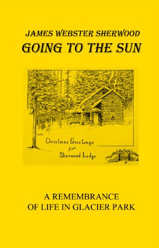 Beispielbild fr Going to the Sun: A Remembrance of Life in Glacier Park zum Verkauf von ThriftBooks-Dallas