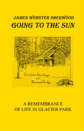 Going to the Sun: A Remembrance of Life in Glacier Park