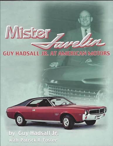 9780966201925: Mister Javelin: Guy Hadsall Jr. at American Motors