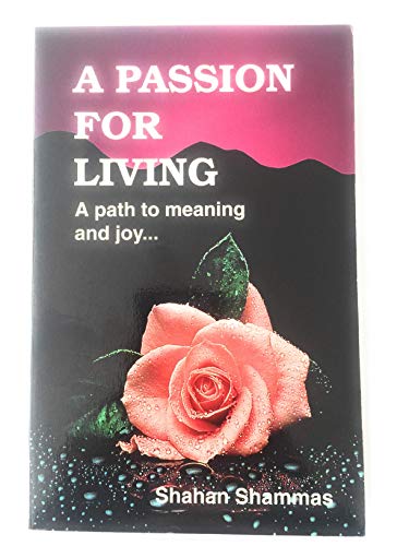 Stock image for A passion for living: A path to meaning and joy for sale by The Maryland Book Bank