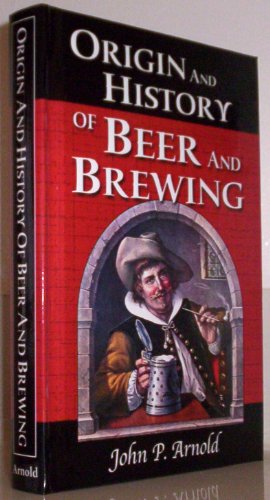 Stock image for Origin and History of Beer and Brewing: From Prehistoric Times to the Beginning of Brewing Science and Technology for sale by 2nd Life Books