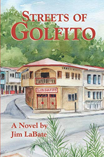9780966210088: Streets of Golfito: A Novel by Jim LaBate
