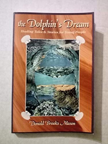 Stock image for The Dolphin's Dream: Healing Tales & Stories for Young People for sale by Friendly Books