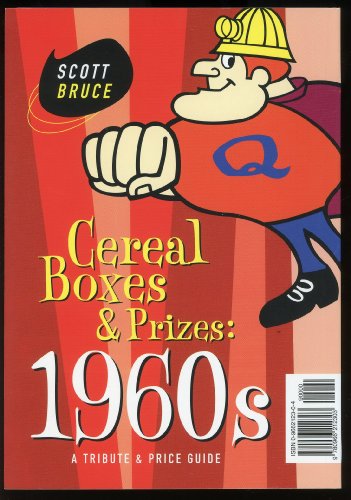 Cereal Boxes & Prizes, 1960s: A Tribute & Price Guide (9780966212303) by Scott Bruce