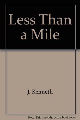 Less Than a Mile: A Philosophy of Life From The Ozarks.And Beyond