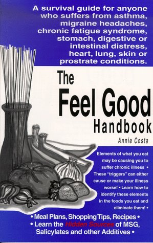 Beispielbild fr The Feel Good Handbook: A Survival Guide for Anyone Sensitive to Msg & Other Food Additives zum Verkauf von AwesomeBooks