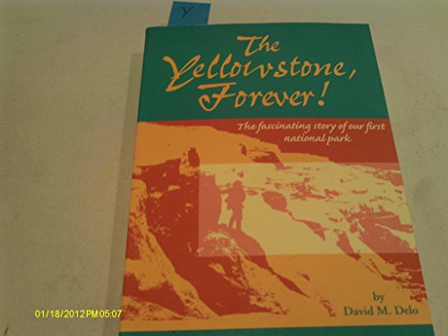 Imagen de archivo de The Yellowstone: Forever! a la venta por Booketeria Inc.