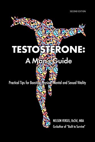 Imagen de archivo de Testosterone: A Man's Guide- Second Edition a la venta por ZBK Books