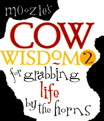 Imagen de archivo de Moozies Cow Wisdom for Grabbing Life by the Horns a la venta por mountain