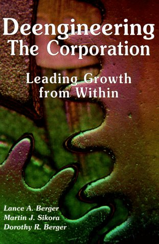 Imagen de archivo de Deengineering the Corporation : Leading Growth from Within a la venta por Better World Books