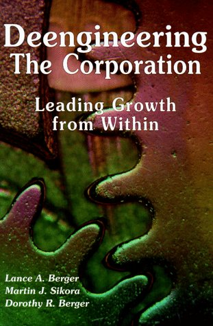9780966233308: Deengineering The Corporation : Leading Growth from Within