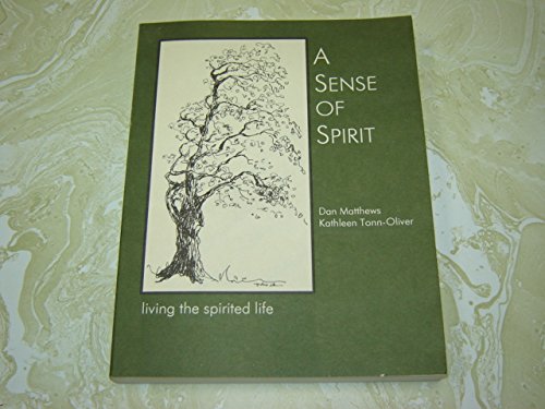 Beispielbild fr A Sense of Spirit - Living the Spirited Life zum Verkauf von ilcampo