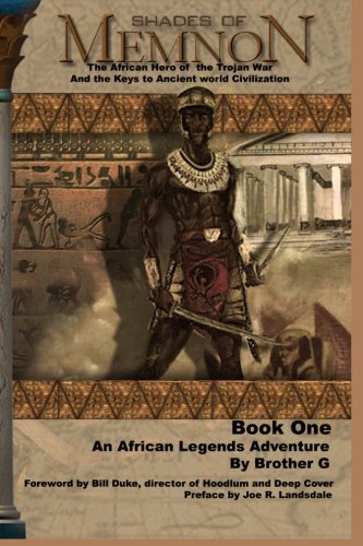 Stock image for Shades Of Memnon: Book 1: The African Hero Of The Trojan War and the Keys to Ancient World Civilization for sale by BooksRun