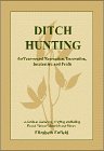 Imagen de archivo de Ditch Hunting for Year-Round Recreation, Decoration, Inspiration and Profit a la venta por Affordable Collectibles