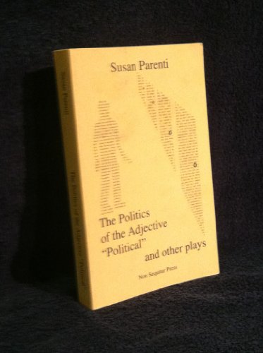 Stock image for The Politics of the Adjective "Political" and other plays for sale by Half Price Books Inc.