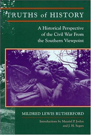 Stock image for TRUTHS OF HISTORY: A Historical Perspective of the Civil War from the Southern Viewpoint for sale by HPB-Diamond