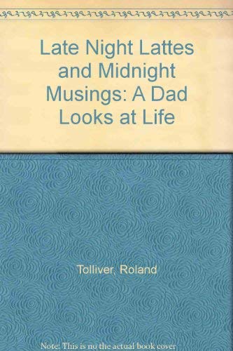 Imagen de archivo de Late Night Lattes and Midnight Musings A Dad Looks at Life a la venta por Eat My Words Books