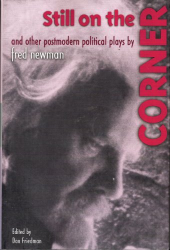 Beispielbild fr Still on the Corner and Other Postmodern Political Plays by Fred Newman zum Verkauf von Better World Books