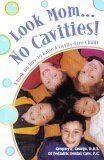 Stock image for Look Mom.No Cavities! A Book On How To Raise a Cavity-Free Child! (Second Edition) for sale by ThriftBooks-Dallas