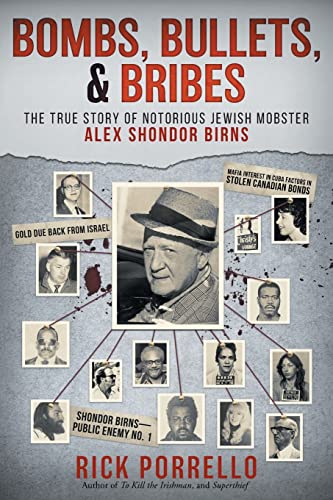 Stock image for Bombs, Bullets, and Bribes: the true story of notorious Jewish mobster Alex Shondor Birns for sale by ThriftBooks-Atlanta