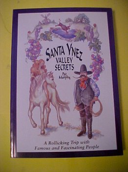 Stock image for Santa Ynez Valley Secrets: A Rollicking Trip with Famous and Fascinating People for sale by Gavin's Books