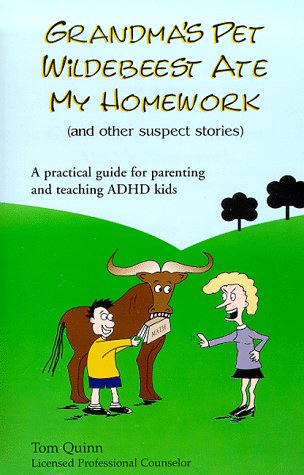 Grandma's Pet Wildebeest Ate My Homework (and Other Suspect Stories) (9780966259001) by Quinn, Tom