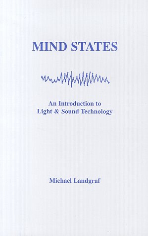 Mind States: An Introduction to Light & Sound Technology