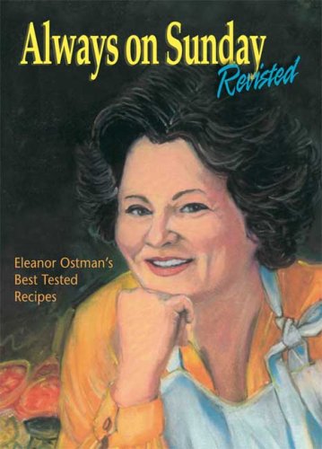 Beispielbild fr Always on Sunday Revisited: Eleanor Ostman's Best Tested Recipes zum Verkauf von SecondSale