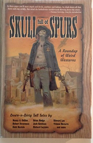 Skull Full of Spurs: A Roundup of Weird Westerns (signed by both authors)