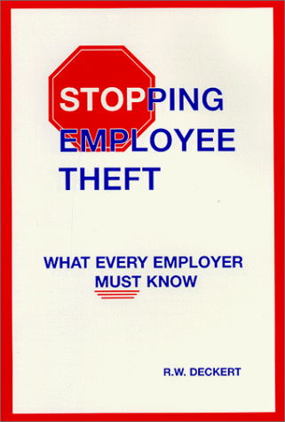 9780966264005: Stopping Employee Theft, What Every Employer Must Know [Paperback] by