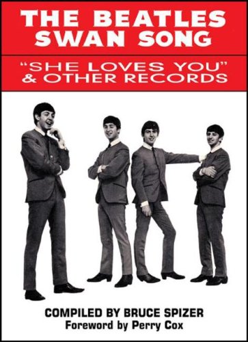 Stock image for The Beatles Swan Song: She Loves You & Other Records for sale by Sunshine State Books