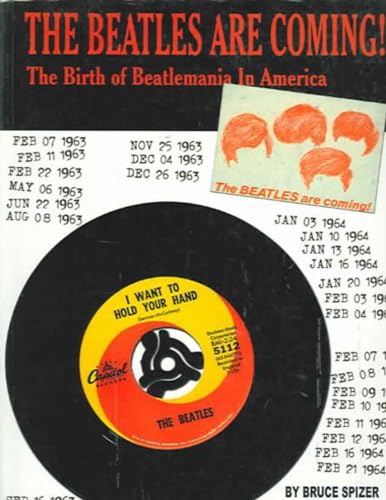 The Beatles are Coming: The Birth of Beatlemania in America - Spizer, Bruce