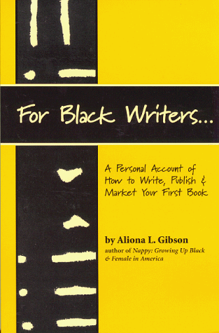Stock image for For Black Writers.A Personal Account of How to Write, Publish & Market Your First Book for sale by HPB Inc.