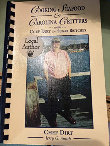 Stock image for Cooking Seafood & Carolina Critters with Chef Dirt & Sugar Britches for sale by Wonder Book