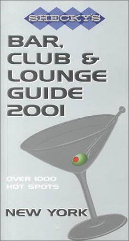 Stock image for Shecky's Bar, Club and Lounge Guide 2001 New York (Shecky's Bar, Club & Lounge Guide for New York City) for sale by SecondSale