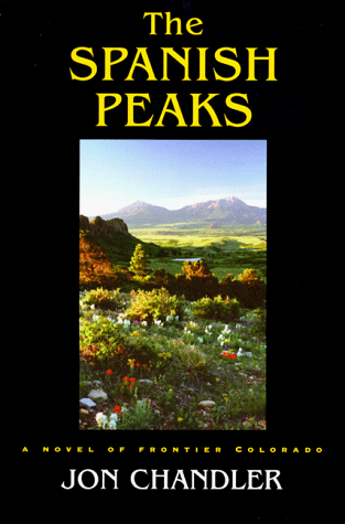 Beispielbild fr The Spanish Peaks: A Novel of Frontier Colorado zum Verkauf von Book Deals