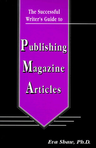 

The Successful Writer's Guide to Publishing Magazine Articles (The Successful Writer's Guides Series)