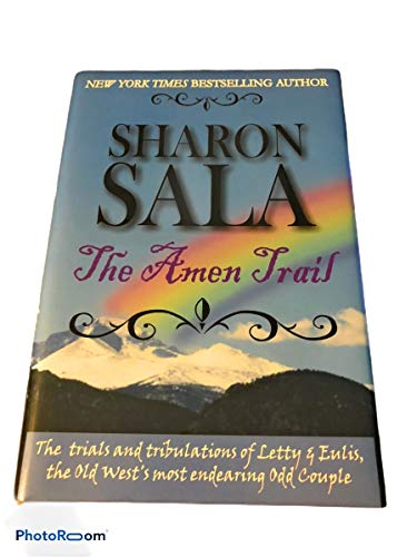 The Amen Trail: The Continuing Fun-Filled Story of Letty and Eulis as They Make Their Way to Colorado (9780966269697) by Sharon Sala