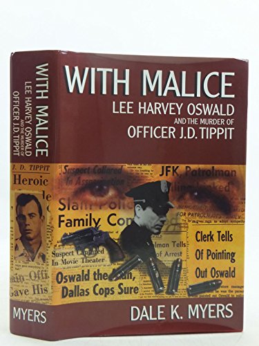 9780966270976: With Malice: Lee Harvey Oswald and the Murder of Officer J. D. Tippit