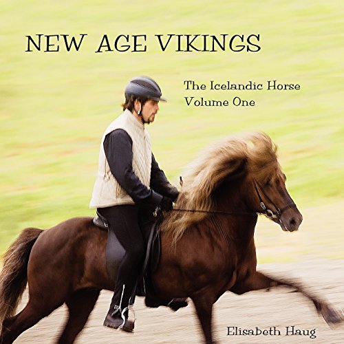 9780966271553: New Age Vikings, the Icelandic Horse. Volume One