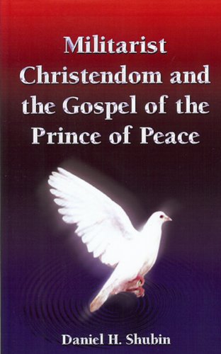 Stock image for Militarist Christendom and the Gospel of the Prince of Peace for sale by Cameron Park Books