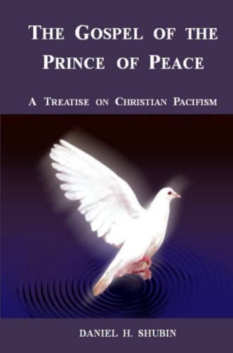 Beispielbild fr The Gospel of the Prince of Peace, A Treatise on Christian Pacifism zum Verkauf von PBShop.store US