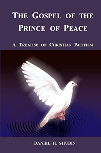 Stock image for The Gospel of the Prince of Peace, A Treatise on Christian Pacifism for sale by PBShop.store US