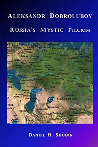 Stock image for Aleksandr Dobrolubov, Russia's Mystic Pilgrim for sale by GF Books, Inc.